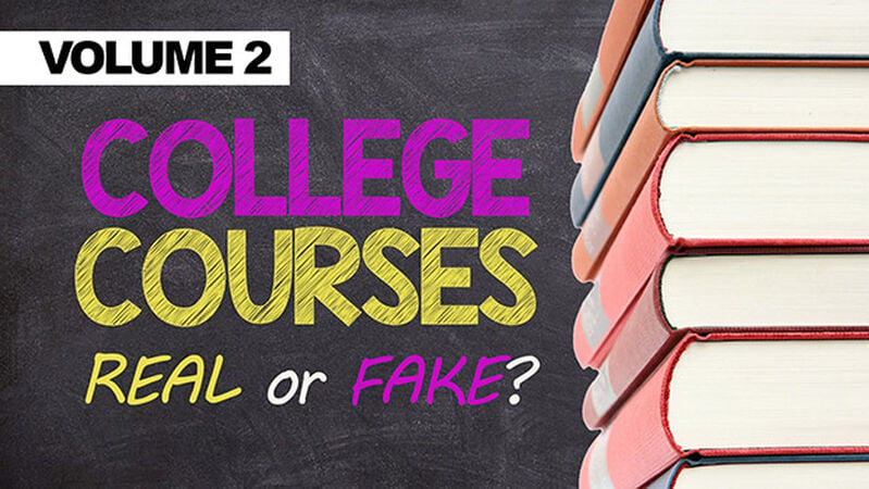 College Course - Real Or Fake Vol 2